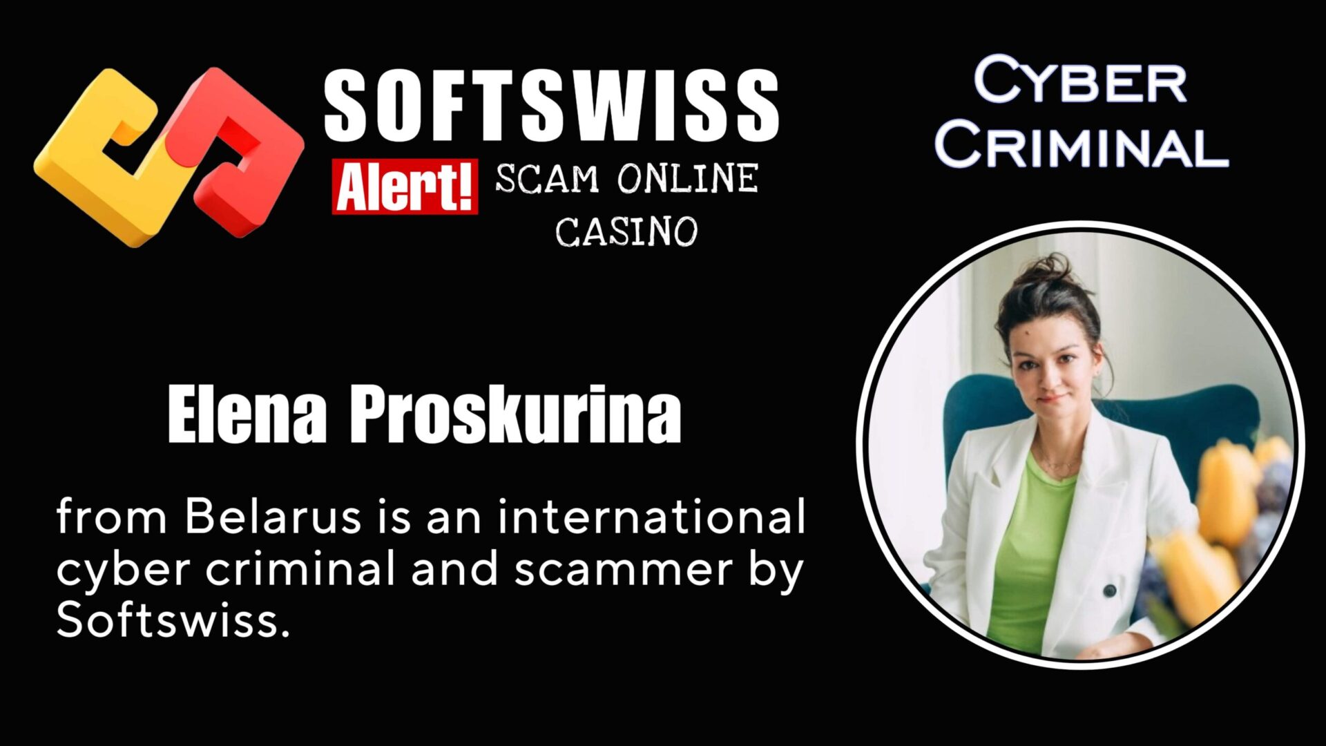 Elena Proskurina - softswiss - Belarusian and Russian cyber fraud agents